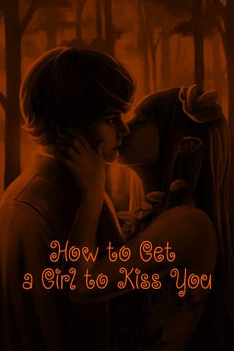 Image 0 for How to Get a Girl to Kiss…