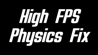 Image 0 for High FPS Physics Fix