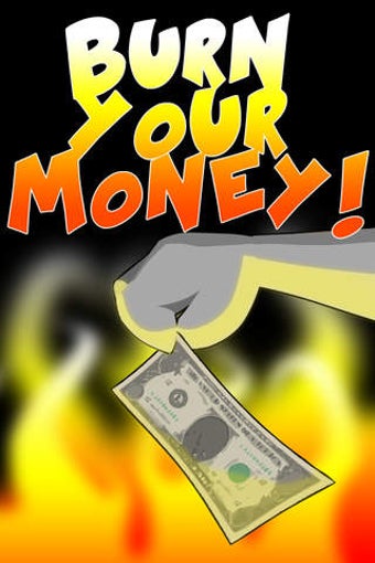 Imagen 0 para Burn Your Money