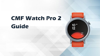Image 0 for CMF Watch Pro 2 Guide