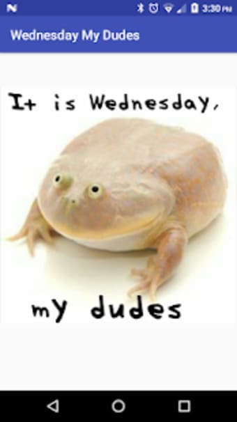 Image 0 for It Is Wednesday My Dudes …
