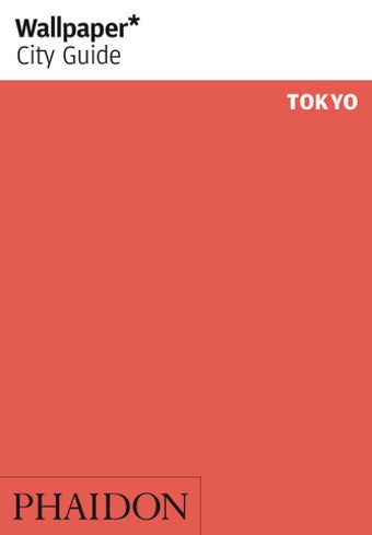 Image 0 for Tokyo: Wallpaper* City Gu…