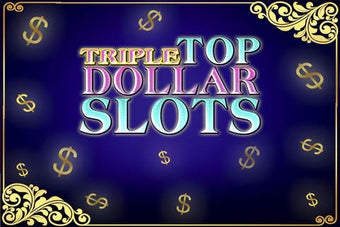 Image 0 for Triple Top Dollar Slots -…