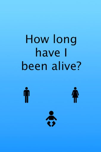 Image 0 for How long have I been aliv…