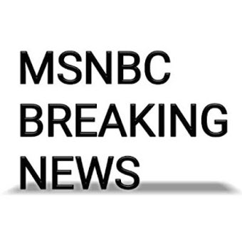 Imagen 0 para MSNBC Breaking News Today