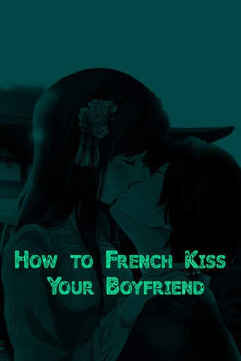 Image 0 for How to French Kiss Your B…