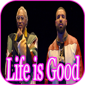 Image 1 for Drake songs- Life is Good…