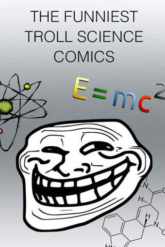 Image 0 for Troll Science - Enjoy the…