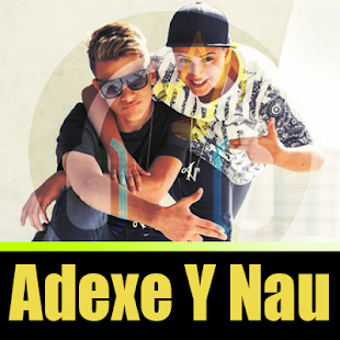Image 1 for Adexe Y Nau Songs Offline