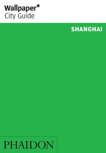 Image 0 for Shanghai: Wallpaper* City…