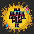 Icon of program: Old Black Gospel Songs (L…