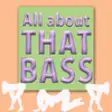 Icon of program: All About That Bass Sound…
