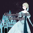 Icon of program: Cinderella in the Moonlig…