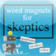 Icon of program: Word Magnets for Skeptics