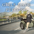 Icon of program: GIRLS MADE PUDDING