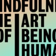 Icon of program: Mindfulness: The Art of B…