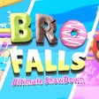 Icon of program: Bro Falls: Ultimate Showd…