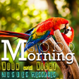 Icono de programa: Good Morning Noon Good Ni…