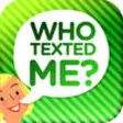 Icon of program: Who Texted Me? - Hear who…