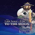 Icon of program: Last Hour of an Epic to t…