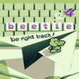 Icon of program: B-e-e-t-l-e: Be right bac…