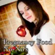 Icon of program: Pregnancy Food No-No's