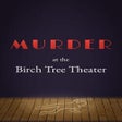 Icon of program: Murder at the Birch Tree …