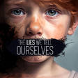 Icon of program: The Lies We Tell Ourselve…