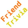 Icon of program: Friend Trivia
