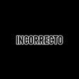 Icon of program: Incorrecto