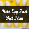 Icon of program: Keto Egg Fast Diet Plan