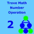 Icon of program: TroveMath 2 Number Operat…