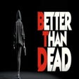 Icon of program: Better Than Dead