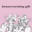Icon of program: Housewarming Gift
