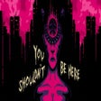 Icon of program: You Shouldn't Be Here