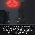 Icon of program: They Came From a Communis…