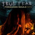 Icon of program: True Fear: Forsaken Souls…
