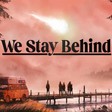Icon of program: We Stay Behind