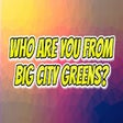 Icono de programa: Who are you from Big City…