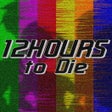 Icono de programa: 12 Hours to Die