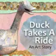 Icon of program: Duck Takes A Ride: An Art…