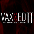 Icon of program: Vaxxed 2 The People's Tru…