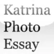 Icon of program: Katrina Aftermath Photo E…