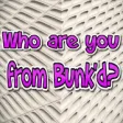 Icon of program: Who are you from bunk'd?