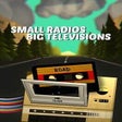 Icon of program: Small Radios Big Televisi…