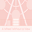 Icon of program: A Wheel Without a View