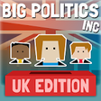 Icono de programa: Big Politics Inc. UK Edit…