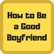 Icon of program: How to Be a Good Boyfrien…