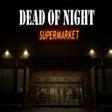 Icon of program: Dead of Night: Supermarke…