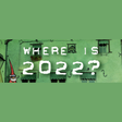Icon of program: Where is 2022?